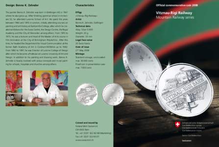 Design: Benno K. Zehnder  Characteristics Official commemorative coin 2008