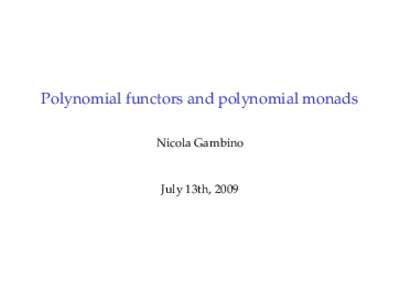 Polynomial functors and polynomial monads Nicola Gambino July 13th, 2009  Example
