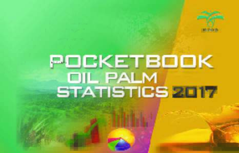 POCKETBOOK  OIL PALM STATISTICS 2017 Published by:
