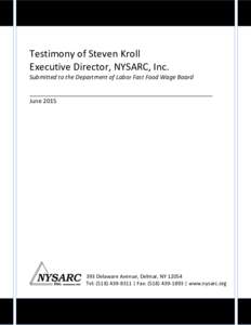 Testimony of Steven Kroll Executive Director, NYSARC, Inc. Submitted to the Department of Labor Fast Food Wage Board ________________________________________________________ June 2015