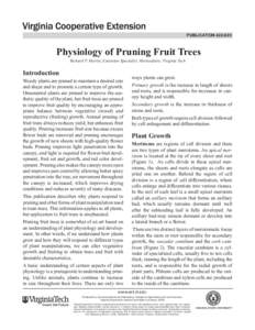 publication[removed]Physiology of Pruning Fruit Trees Richard P. Marini, Extension Specialist, Horticulture; Virginia Tech  Introduction