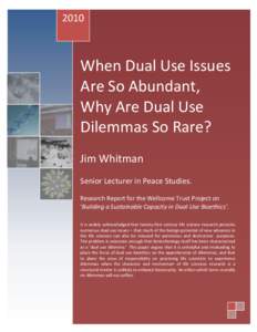 2010  When Dual Use Issues Are So Abundant, Why Are Dual Use Dilemmas So Rare?
