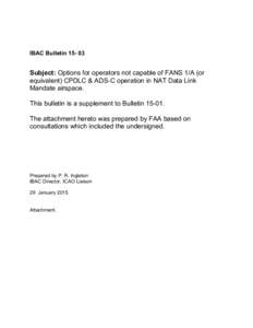IBAC BulletinSubject: Options for operators not capable of FANS 1/A (or equivalent) CPDLC & ADS-C operation in NAT Data Link Mandate airspace. This bulletin is a supplement to Bulletin 15-01.