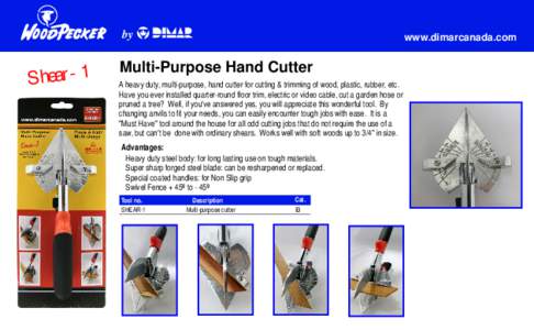 by  Multi-Purpose Hand Cutter A heavy duty, multi-purpose, hand cutter for cutting & trimming of wood, plastic, rubber, etc. Have you ever installed quarter-round floor trim, electric or video cable, cut a garden hose or
