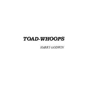 TOAD-WHOOPS HARRY GODWIN %URQZHQ7DWH &KDQQLQJ$YH 3DOR$OWR&$