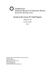 Guide to the Cyrus W. Field Papers NMAH.AC.1386 by Alison OswaldArchives Center, National Museum of American History