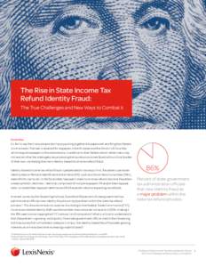 The Rise in State Income Tax Refund Identity Fraud: The True Challenges and New Ways to Combat it Overview It’s fair to say that many people don’t enjoy putting together the paperwork and filing their federal