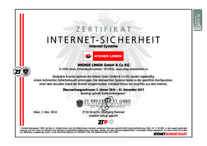 I N T E R N E T- S I C H E R H E I T Internet-Systeme WIENER LINIEN GmbH & Co KG A-1030 Wien, Firmenbuchnummer: 181593z, www.shop.wienerlinien.at Dedizierte Internet-Systeme der Wiener Linien GmbH & Co KG werden regelmä