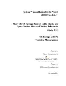 Susitna-Watana Hydroelectric Project (FERC No[removed]Study of Fish Passage Barriers in the Middle and Upper Susitna River and Susitna Tributaries (Study 9.12)
