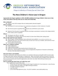 Oregon’s Authority on Primary Eye and Vision Care  The New Children’s Vision Law in Oregon Approved by the Oregon Legislature in 2013, HB 3000 establishes the Oregon Children’s Vision Law to help ensure that childr