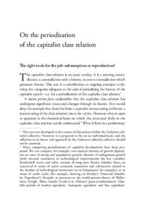 On the periodisation of the capitalist class relation The right tools for the job: subsumption or reproduction? T