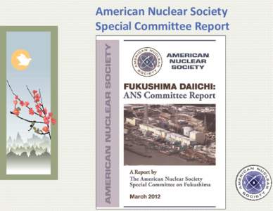 American Nuclear Society Special Committee Report Report Findings • Current level of oversight sufficient to protect the American public