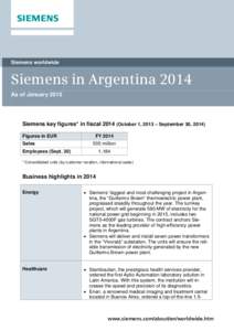 Siemens worldwide  Siemens in Argentina 2014 As of JanuarySiemens key figures* in fiscalOctober 1, 2013 – September 30, 2014)