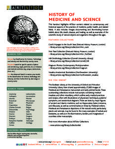 history of medicine and science This handout highlights ARTstor content related to contemporary and historical aspects of the practice of medicine, public health, and related fields. It also includes images documenting a