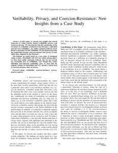 2011 IEEE Symposium on Security and Privacy  Veriﬁability, Privacy, and Coercion-Resistance: New Insights from a Case Study Ralf K¨usters, Tomasz Truderung, and Andreas Vogt University of Trier, Germany