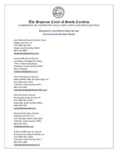 The Supreme Court of South Carolina COMMISSION ON CONTINUING LEGAL EDUCATION AND SPECIALIZATION BANKRUPTCY AND DEBTOR-CREDITOR LAW SPECIALIZATION ADVISORY BOARD JANET BROOME HAIGLER, ESQUIRE, CHAIR
