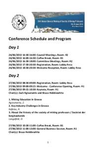 Conference Schedule and Program Day:30-16:00: Council Meetings, Room: A2:00-16:30: Coffee Break, Room: B1:30-18:00: Committee Meetings, Room: A2:30-20:30: Registr