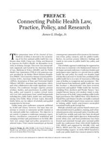 PREFACE  Connecting Public Health Law, Practice, Policy, and Research James G. Hodge, Jr.