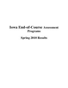 Iowa End-of-Course Assessment Programs Spring 2010 Results Iowa End-of-Course Assessments (IEOC) Ten end-of-course assessments in Algebra 1, Algebra 2, Biology, Chemistry, Geometry, Matrix
