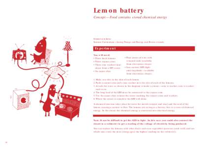 Lemon battery Concept—Food contains stored chemical energy Curriculum Link:  Science Curriculum — Living Things and Energy and Forces strands