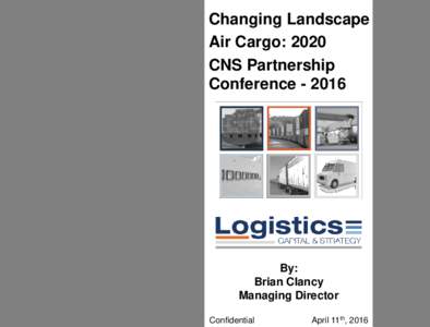 Changing Landscape Air Cargo: 2020 CNS Partnership ConferenceBy: