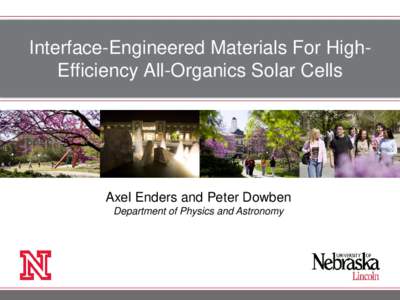 Interface-Engineered Materials For HighEfficiency All-Organics Solar Cells  Axel Enders and Peter Dowben Department of Physics and Astronomy  Photovoltaics