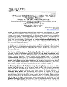 10th Annual United Nations Association Film Festival “Camera as Witness” October 24 – 28, 2007 at Stanford University (Cubberley Auditorium/School of Education and Annenberg Auditorium/Cummings Art Building)  with 