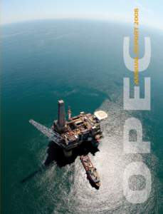 OPEC  ANNUAL REPORT 2008 Organization of the Petroleum Exporting Countries Public Relations and Information Department