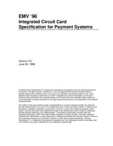 EMV ‘96 Integrated Circuit Card Specification for Payment Systems Version 3.0 June 30, 1996