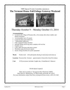 NBW Special Events Committee announces  The Vermont House Fall Foliage Getaway Weekend Thursday October 9 – Monday October 13, 2014 Accommodations: