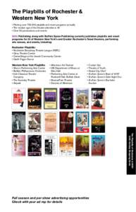 The Playbills of Rochester & Western New York • Printing over 700,000 playbills and event programs annually • The median age of the theater attendee is 45 • Over 92 productions and eventsPublishing along wit