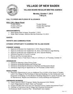 VILLAGE OF NEW BADEN VILLAGE BOARD REGULAR MEETING AGENDA Monday, October 7, 2013 7:00 p.m. CALL TO ORDER AND PLEDGE OF ALLEGIANCE ROLL CALL: Mayor Picard