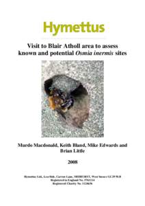 Visit to Blair Atholl area to assess known and potential Osmia inermis sites Murdo Macdonald, Keith Bland, Mike Edwards and Brian Little 2008
