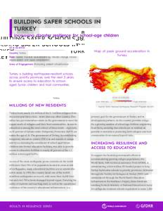 BUILDING SAFER SCHOOLS IN TURKEY Increasing disaster resilience for school-age children AT A GLANCE Country Turkey Risks Seismic hazards exacerbated by climate change, forced