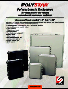Polycarbonate Enclosures The most durable and reliable polycarbonate enclosures available! Dimensional Requirements 6