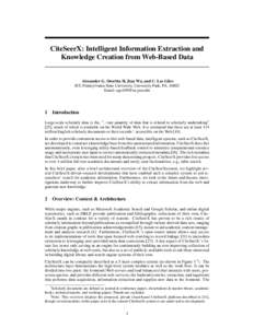CiteSeerX: Intelligent Information Extraction and Knowledge Creation from Web-Based Data Alexander G. Ororbia II, Jian Wu, and C. Lee Giles IST, Pennsylvania State University, University Park, PA, 16802 Email: ago109@ist