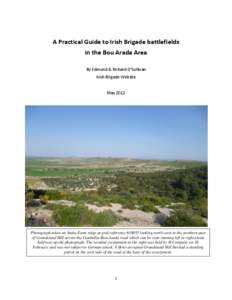 A Practical Guide to Irish Brigade battlefields in the Bou Arada Area By Edmund & Richard O’Sullivan Irish Brigade Website May 2012