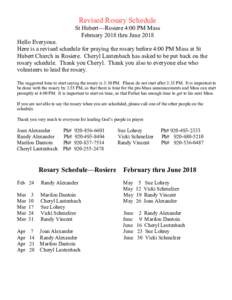 Revised Rosary Schedule St Hubert—Rosiere 4:00 PM Mass February 2018 thru June 2018 Hello Everyone. Here is a revised schedule for praying the rosary before 4:00 PM Mass at St Hubert Church in Rosiere. Cheryl Lautenbac