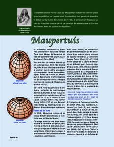 Le mathématicien Pierre-Louis de Maupertuis est devenu célèbre grâce à son expédition en Laponie dont les résultats ont permis de trancher le débat sur la forme de la Terre. En 1740, il présente à l’Académie