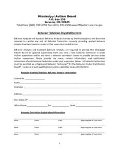 Mississippi Autism Board P.O. Box 136 Jackson, MSTelephoneFaxwww.MSAutism.sos.ms.gov  Behavior Technician Registration Form