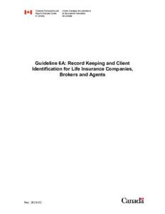 FINTRAC – Guideline 6A: Record Keeping and Client Identification for Life Insurance Companies, Brokers and Agents – Financial Transactions and Reports Analysis Centre of Canada