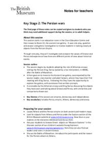 Notes for teachers  Key Stage 2: The Persian wars The final page of these notes can be copied and given to students who you think may need additional support during the session, or to adult helpers.