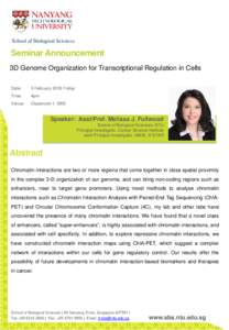 Seminar Announcement 3D Genome Organization for Transcriptional Regulation in Cells Date: 5 February 2016 Friday