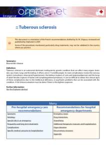 :: Tuberous sclerosis -- This document is a translation of the French recommendations drafted by Dr. M. Chipaux, reviewed and published by Orphanet in[removed]Some of the procedures mentioned, particularly drug treatmen