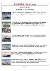 BOOK LIST - Spring 2015 RECENT TITLES BY BILL MILLER: GREAT PASSENGER SHIPSThe History Press, due summer 2015, 96 pages, 150 black & white and color illustrations.
