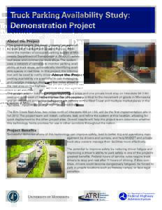 Truck Parking Availability Study: Demonstration Project About the Project This project targets the development of an automated truck stop management system that can determine the number of occupied parking spaces at Minn