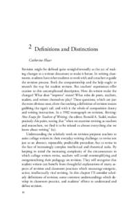 2 Definitions and Distinctions Catherine Haar Revision might be defined quite straightforwardly as the act of making changes to a written document to make it better. In writing classrooms, students have other students to