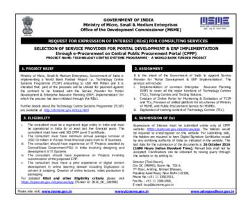 GOVERNMENT OF INDIA Ministry of Micro, Small & Medium Enterprises Office of the Development Commissioner (MSME) REQUEST FOR EXPRESSION OF INTEREST (REoI) FOR CONSULTING SERVICES SELECTION OF SERVICE PROVIDER FOR PORTAL D