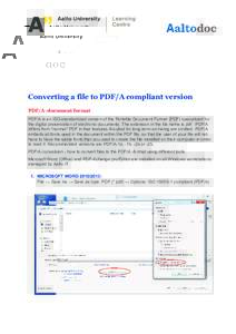 Converting a file to PDF/A compliant version PDF/A -document format PDF/A is an ISO-standardized version of the Portable Document Format (PDF) specialized for the digital preservation of electronic documents. The extensi