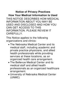 Notice of Privacy Practices How Your Medical Information Is Used THIS NOTICE DESCRIBES HOW MEDICAL INFORMATION ABOUT YOU MAY BE USED AND DISCLOSED AND HOW YOU CAN GET ACCESS TO THIS